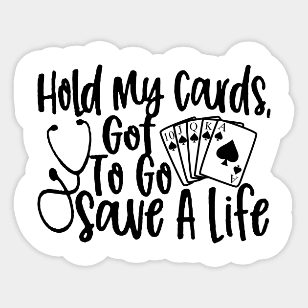 Hold My Cards, Got To Go Save A Life Sticker by Rumsa